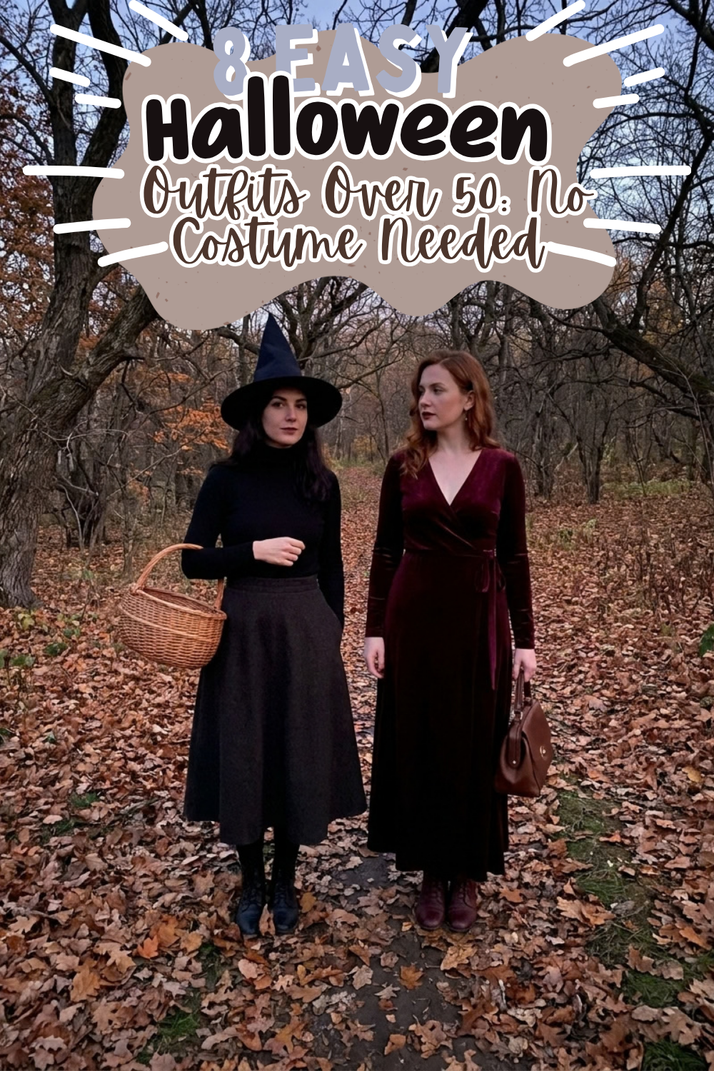Pinterest pin titled 8 Easy Halloween Outfits Over 50, No Costume Needed, showing a woman in a black turtleneck and felt witch hat and a woman in a burgundy velvet wrap dress on a dark autumn background.